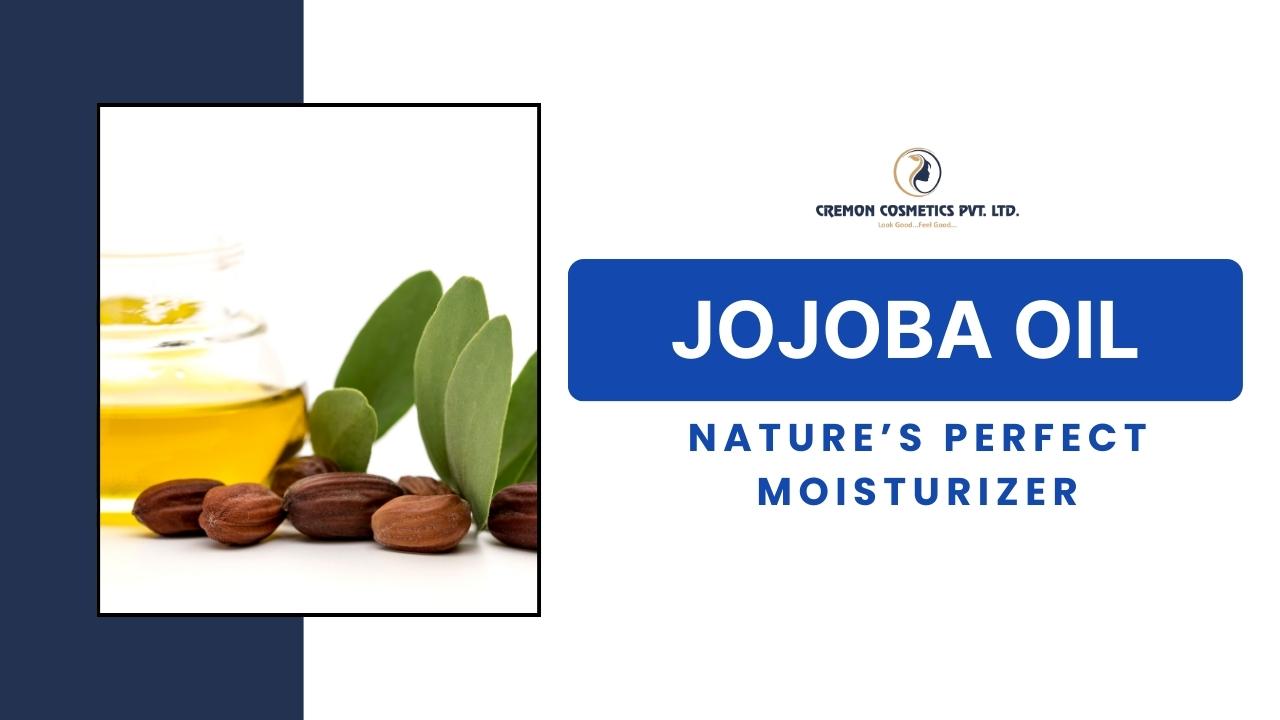 Jojoba Oil Nature’s Perfect Moisturizer