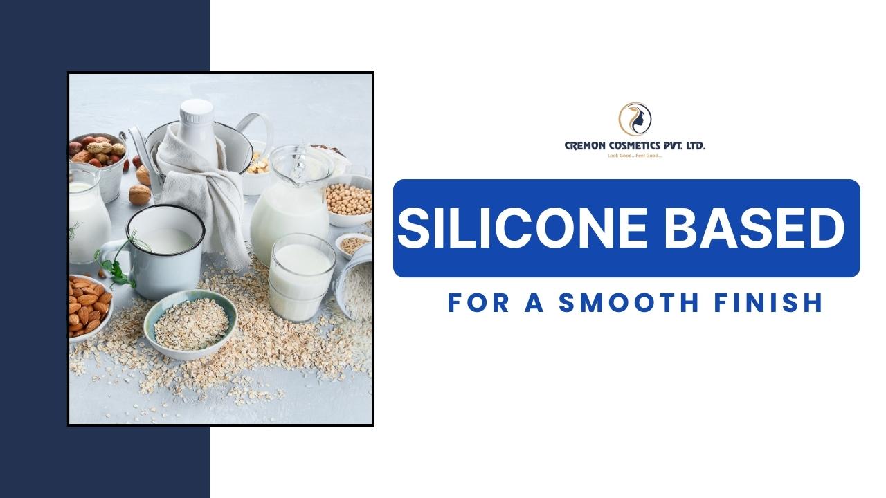 Silicone Based Ingredients For a Smooth Finish