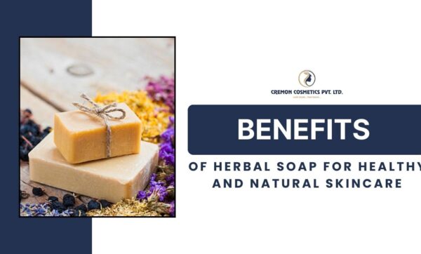 Benefits of Herbal Soap for Healthy and Natural Skincare